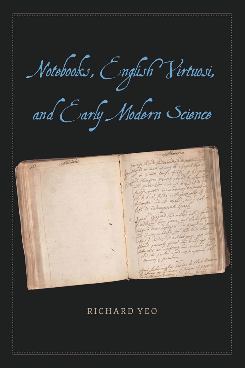 book: Notebooks, English Virtuosi, and Early Modern Science