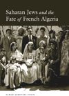 Saharan Jews and the Fate of French Algeria