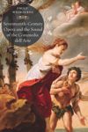 Seventeenth-Century Opera and the Sound of the Commedia dell’Arte
