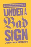 Under a Bad Sign