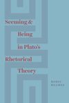 Seeming and Being in Plato’s Rhetorical Theory