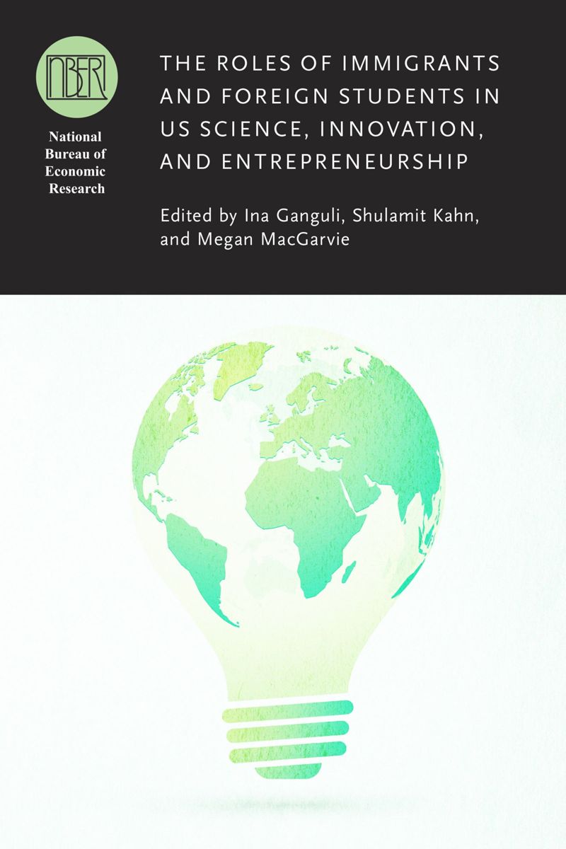 book: The Roles of Immigrants and Foreign Students in US Science, Innovation, and Entrepreneurship
