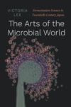 book: The Arts of the Microbial World