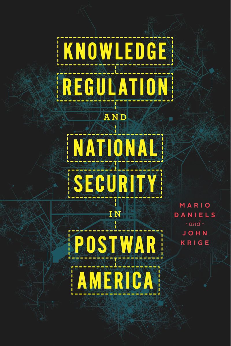book: Knowledge Regulation and National Security in Postwar America