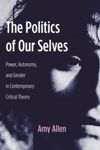 The Politics of Our Selves