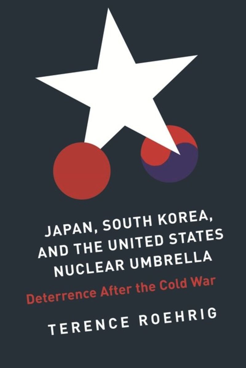book: Japan, South Korea, and the United States Nuclear Umbrella