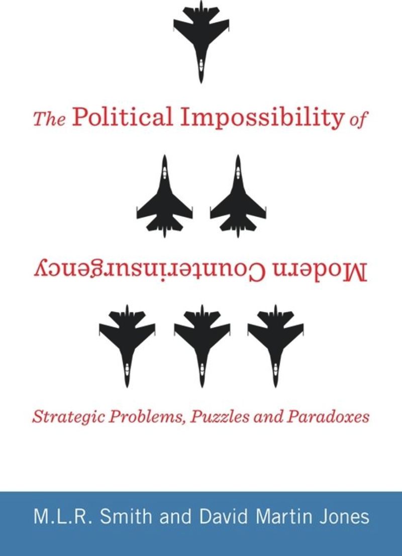book: The Political Impossibility of Modern Counterinsurgency