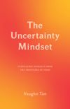 The Uncertainty Mindset