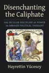 Disenchanting the Caliphate