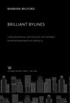 Brilliant Bylines. a Biographical Anthology of Notable Newspaperwomen in America