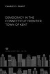 book: Democracy in the Connecticut Frontier Town of Kent
