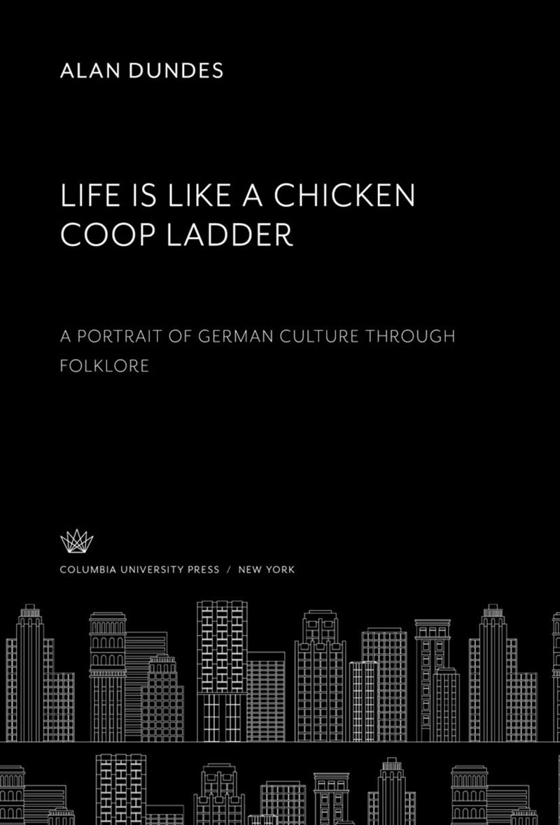 book: Life is Like a Chicken Coop Ladder a Portrait of German Culture Through Folklore