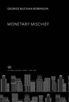 Monetary Mischief