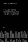 Philanthropic Foundations and Higher Education