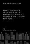 book: Protective Labor Legislation With Special Reference to Women in the State of New York