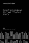 Public Spending and Postwar Economic Policy