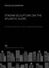 Stream Sculpture on the Atlantic Slope