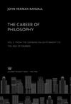 The Career of Philosophy. Volume II. from the German Enlightenment to the Age of Darwin