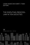 The Disputing Process–Law in Ten Societies