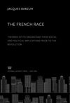 book: The French Race:. Theories of Its Origins and Their Social and Political Implications Prior to the Revolution