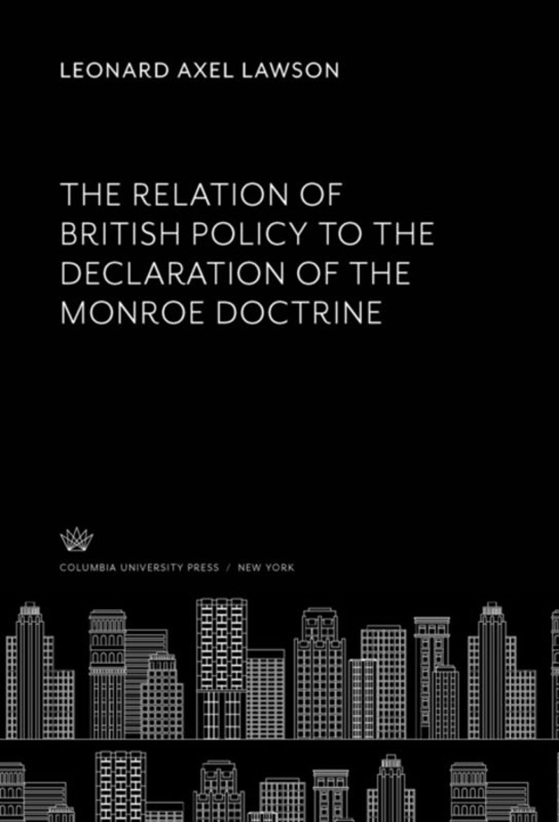 book: The Relation of British Policy to the Declaration of the Monroe Doctrine