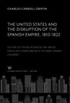 book: The United States and the Disruption of the Spanish Empire 1810-1822