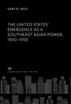 The United States’ Emergence as a Southeast Asian Power, 1940–1950
