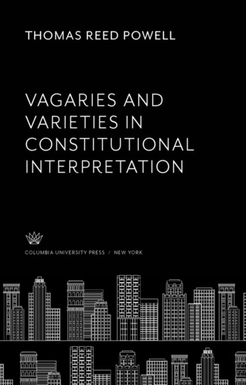 book: Vagaries and Varieties in Constitutional Interpretation