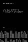 book: Wilhelm Dilthey’S Philosophy of History