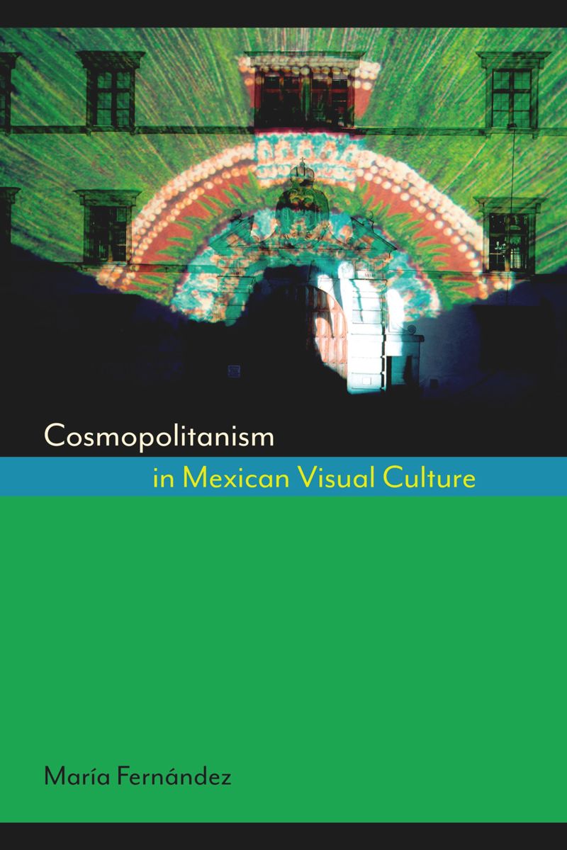 book: Cosmopolitanism in Mexican Visual Culture