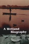 A Wetland Biography