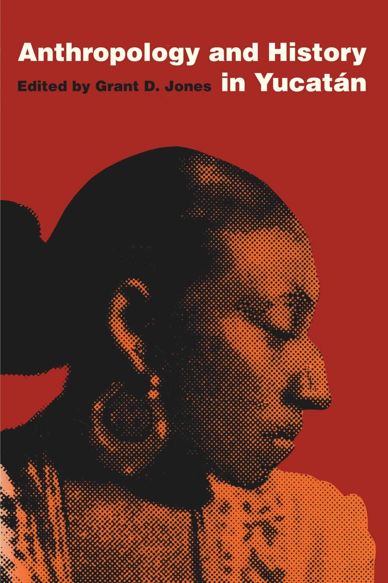 book: Anthropology and History in Yucatán