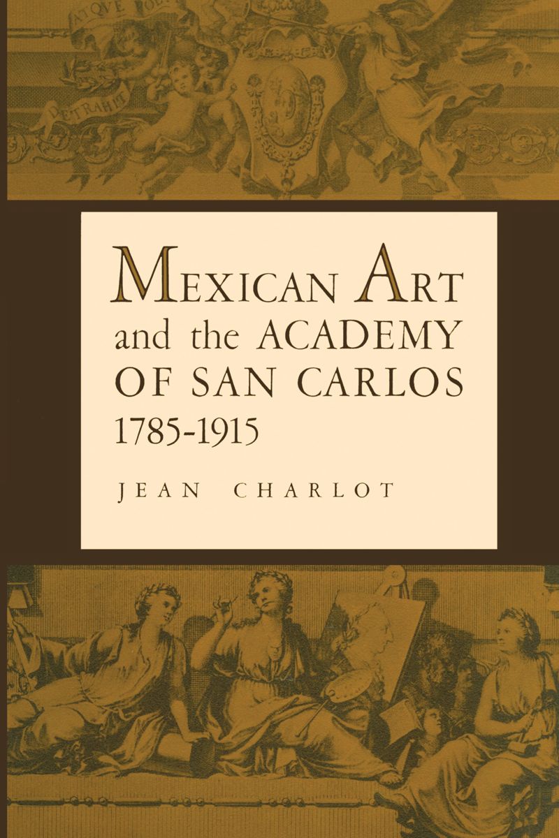 book: Mexican Art and the Academy of San Carlos, 1785-1915
