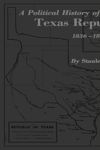 A Political History of the Texas Republic, 1836-1845