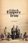 Tribes and Empire on the Margins of Nineteenth-Century Iran