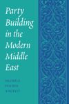 book: Party Building in the Modern Middle East