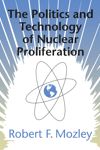 The Politics and Technology of Nuclear Proliferation