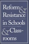 Reform and Resistance in Schools and Classrooms
