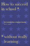 How to Succeed in School Without Really Learning