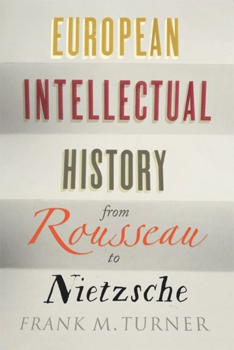 book: European Intellectual History from Rousseau to Nietzsche
