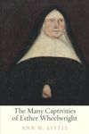 book: The Many Captivities of Esther Wheelwright