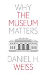 book: Why the Museum Matters