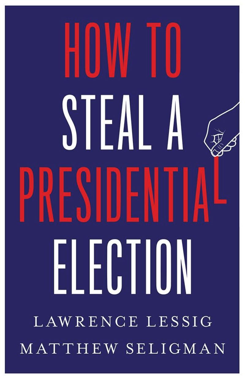 book: How to Steal a Presidential Election
