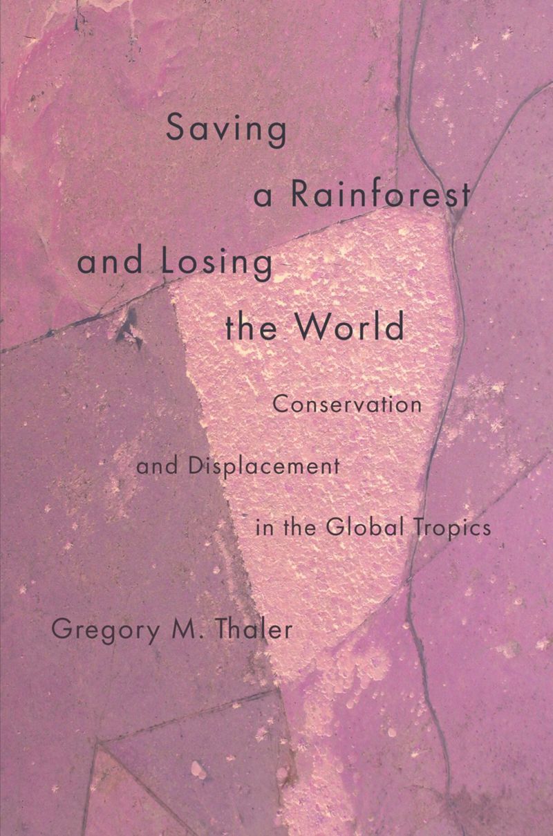 book: Saving a Rainforest and Losing the World