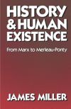 History and Human Existence—From Marx to Merleau-Ponty