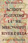 book: Muddy Thinking in the Mississippi River Delta