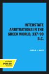 Interstate Arbitrations in the Greek World, 337–90 B.C.