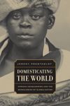 book: Domesticating the World