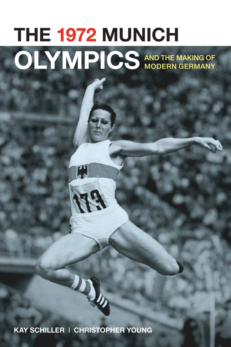 book: The 1972 Munich Olympics and the Making of Modern Germany