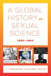 book: A Global History of Sexual Science, 1880–1960